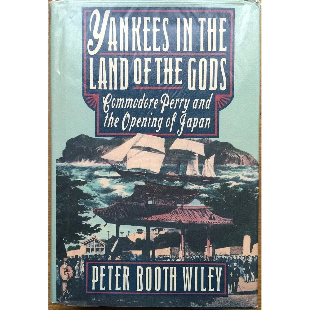 Yankees in the Land of the Gods: Commodore Perry and the Opening of Japan Hardco